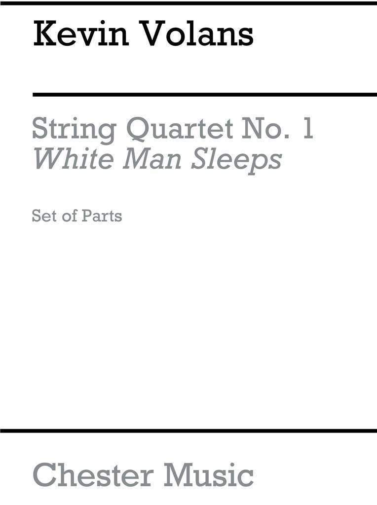 String Quartet No. 1 White Man Sleeps (Parts)